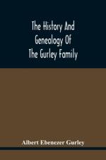 History And Genealogy Of The Gurley Family af Albert Ebenezer Gurley