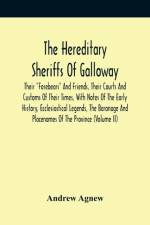 Hereditary Sheriffs Of Galloway; Their 