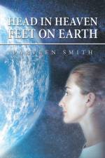 Head in Heaven Feet on Earth af Parveen Smith
