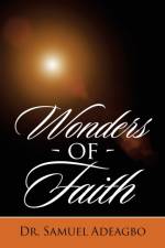 Wonders of Faith af Dr Samuel Adeagbo