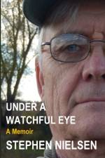 Under a Watchful Eye af Stephen Nielsen
