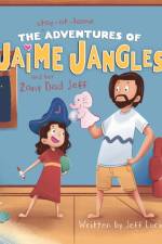 Stay-At-Home Adventures of Jaime Jangles and her Zany Dad Jeff af Jeff Lurie