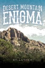 Desert Mountain Enigma af B H Luther