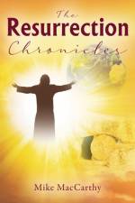 The Resurrection Chronicles af Mike MacCarthy