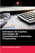 Estrutura de Capital, Estrategia de Investimento e Decisoes Financeiras af De-Graft Owusu-Manu