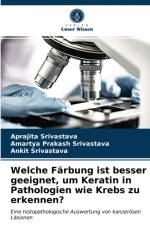 Welche Farbung ist besser geeignet, um Keratin in Pathologien wie Krebs zu erkennen? af Ankit Srivastava