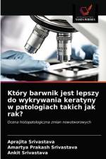 Ktory barwnik jest lepszy do wykrywania keratyny w patologiach takich jak rak? af Amartya Prakash Srivastava