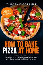How To Bake Pizza At Home af Collins Timothy Collins