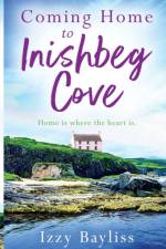 Coming Home to Inishbeg Cove af Bayliss Izzy Bayliss