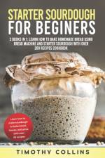 Starter Sourdough for Beginners af Collins Timothy Collins