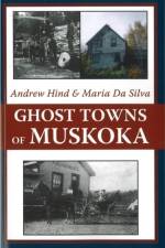 Ghost Towns of Muskoka af Andrew Hind