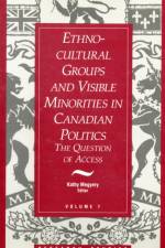 Ethno-Cultural Groups and Visible Minorities in Canadian Politics