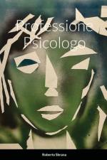 Professione Psicologo af Roberto Sbrana