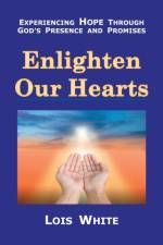 Enlighten Our Hearts af Lois White