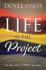 Life Is The Project af Doyle Davis