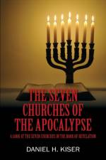 The Seven Churches of the Apocalypse af Daniel H Kiser