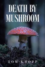 Death by Mushroom af Tom Kropp