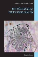 Im toedlichen Netz der Lugen af Franz-Hubert Esser