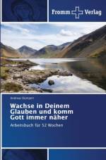 Wachse in Deinem Glauben und komm Gott immer naher af Andreas Dümpert