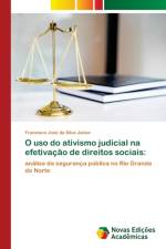 O uso do ativismo judicial na efetivacao de direitos sociais af Francisco José Da Silva Júnior