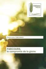 PARCOURS, le compromis de la gloire af Franck Junior Tomo Minko