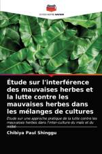 Etude sur l'interference des mauvaises herbes et la lutte contre les mauvaises herbes dans les melanges de cultures af Chibiya Paul Shinggu