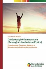 Da Educacao Democratica (Dewey) a Libertadora (Freire) af Rosa Alfredo Mechiço