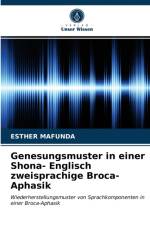 Genesungsmuster in einer Shona- Englisch zweisprachige Broca-Aphasik af Esther Mafunda