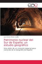 Patrimonio nuclear del Sur de Espana af Juan Antonio Muñoz Castillo