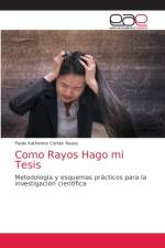 Como Rayos Hago mi Tesis af Paola Katherine Cortés Reyes