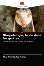 Biospelelogie, la vie dans les grottes af Abel Hernández-Muñoz