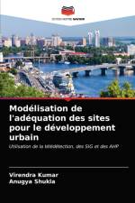 Modelisation de l'adequation des sites pour le developpement urbain af Virendra Kumar