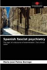Spanish fascist psychiatry af Maria Jose Palma Borrego