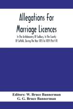 Allegations For Marriage Licences In The Archdeaconry Of Sudbury, In The County Of Suffolk, During The Year 1815 To 1839 (Part Iv) af G G Bruce Bannerman
