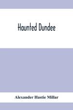 Haunted Dundee af Alexander Hastie Millar