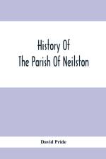 History Of The Parish Of Neilston af David Pride