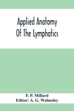 Applied Anatomy Of The Lymphatics af F P Millard