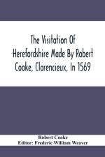Visitation Of Herefordshire Made By Robert Cooke, Clarencieux, In 1569 af Robert Cooke