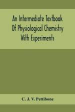 Intermediate Textbook Of Physiological Chemistry With Experiments af C J V Pettibone