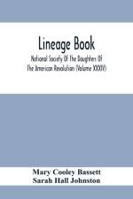 Lineage Book; National Society Of The Daughters Of The American Revolution (Volume Xxxiv) af Mary Cooley Bassett