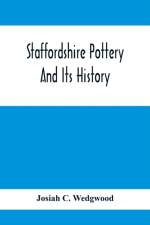 Staffordshire Pottery And Its History af Josiah C Wedgwood