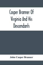 Casper Branner Of Virginia And His Descendants af John Casper Branner