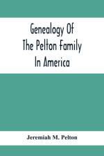 Genealogy Of The Pelton Family In America af Jeremiah M Pelton