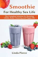 Smoothie for Healthy Sexual Health af Linda Pierce