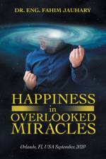 Happiness in Overlooked Miracles af Dr Eng Fahim Jauhary