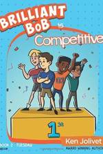 Brilliant Bob is Competitive af Kenneth T Jolivet