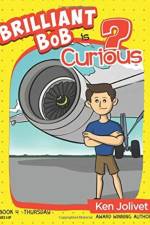 Brilliant Bob is Curious af Kenneth T Jolivet