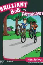 Brilliant Bob is Persistent af Kenneth T Jolivet