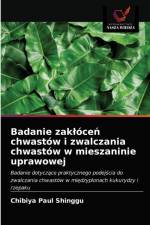 Badanie zakloceń chwastow i zwalczania chwastow w mieszaninie uprawowej af Chibiya Paul Shinggu