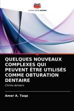 Quelques Nouveaux Complexes Qui Peuvent Etre Utilises Comme Obturation Dentaire af Amer A Taqa